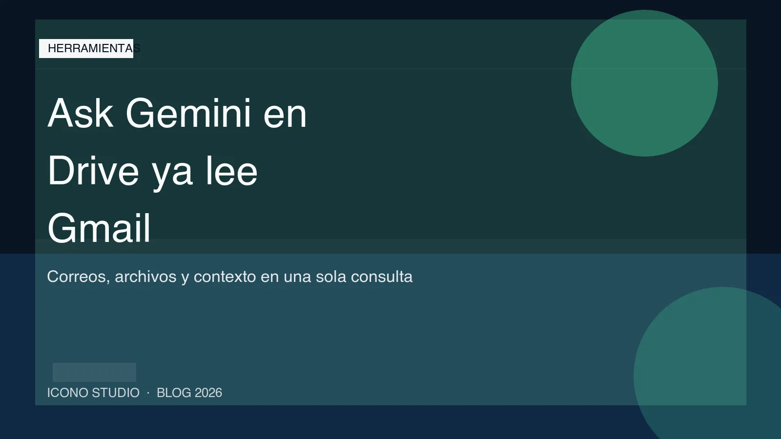 Ask Gemini en Drive ya usa Gmail como fuente: una forma práctica de unir correos, archivos y contexto en una pyme