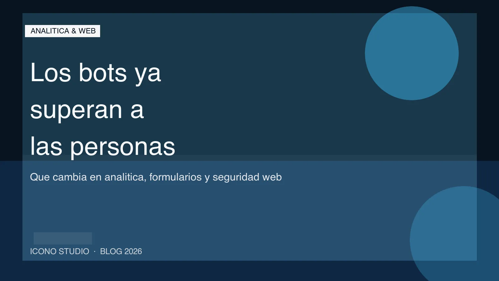 Los bots ya superan a las personas en la web: que debe cambiar una pyme en analitica, formularios y seguridad