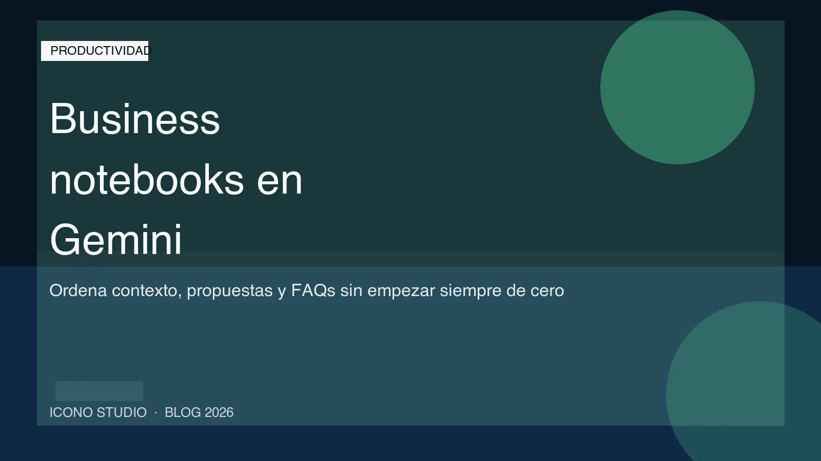 Business notebooks en Gemini: cuando pueden ahorrar tiempo a una pyme y que conviene preparar aunque en Espana aun no lleguen