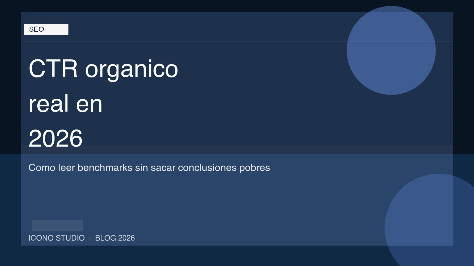 Que CTR organico es bueno en 2026: como leer los nuevos benchmarks sin obsesionarte con la posicion