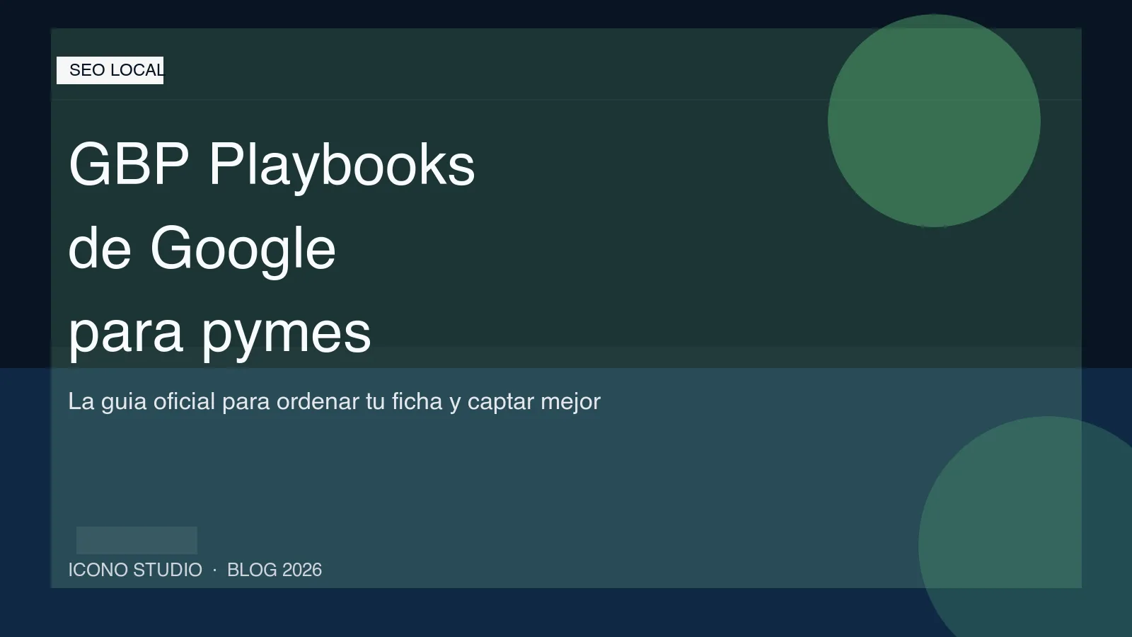 Google Business Profile Playbooks en 2026: que deberia copiar ya una pyme de las nuevas guias oficiales