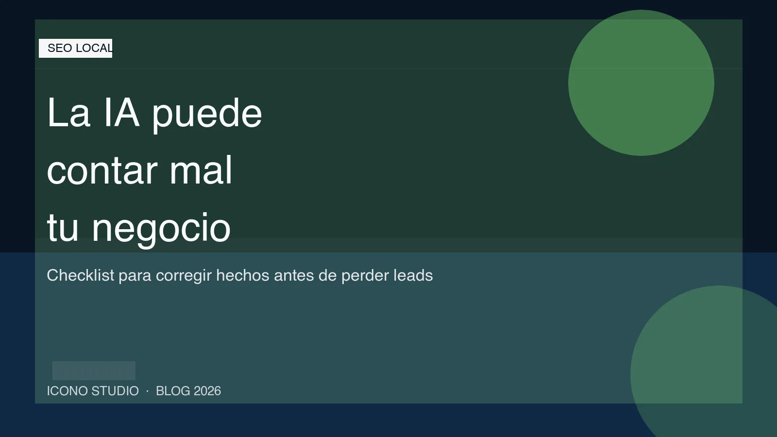 La IA local puede inventarse datos sobre tu negocio: checklist para corregir horarios, servicios y pruebas antes de perder leads