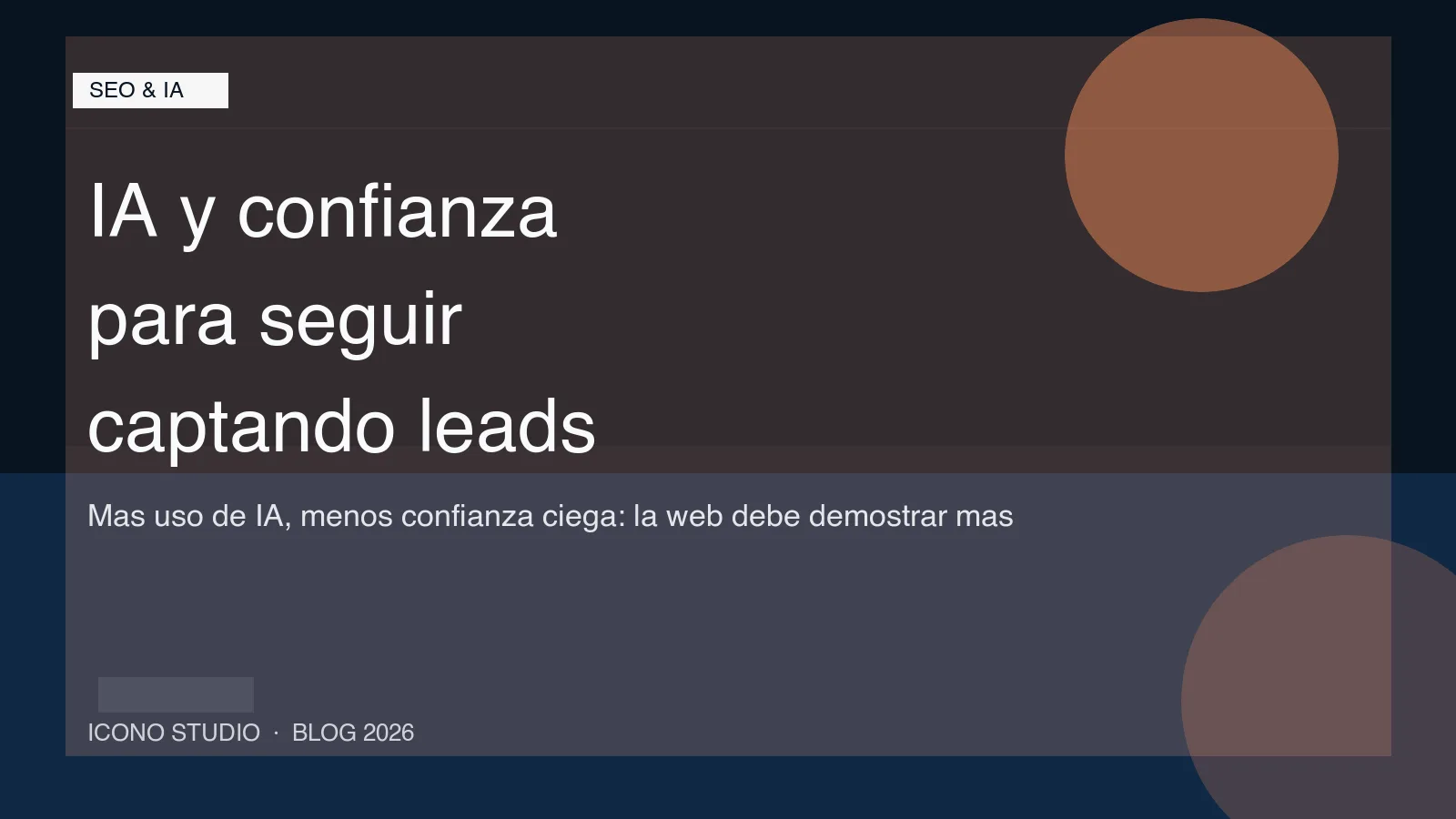La búsqueda con IA ya se usa más, pero se confía menos: qué debe enseñar tu web para seguir cerrando leads en 2026