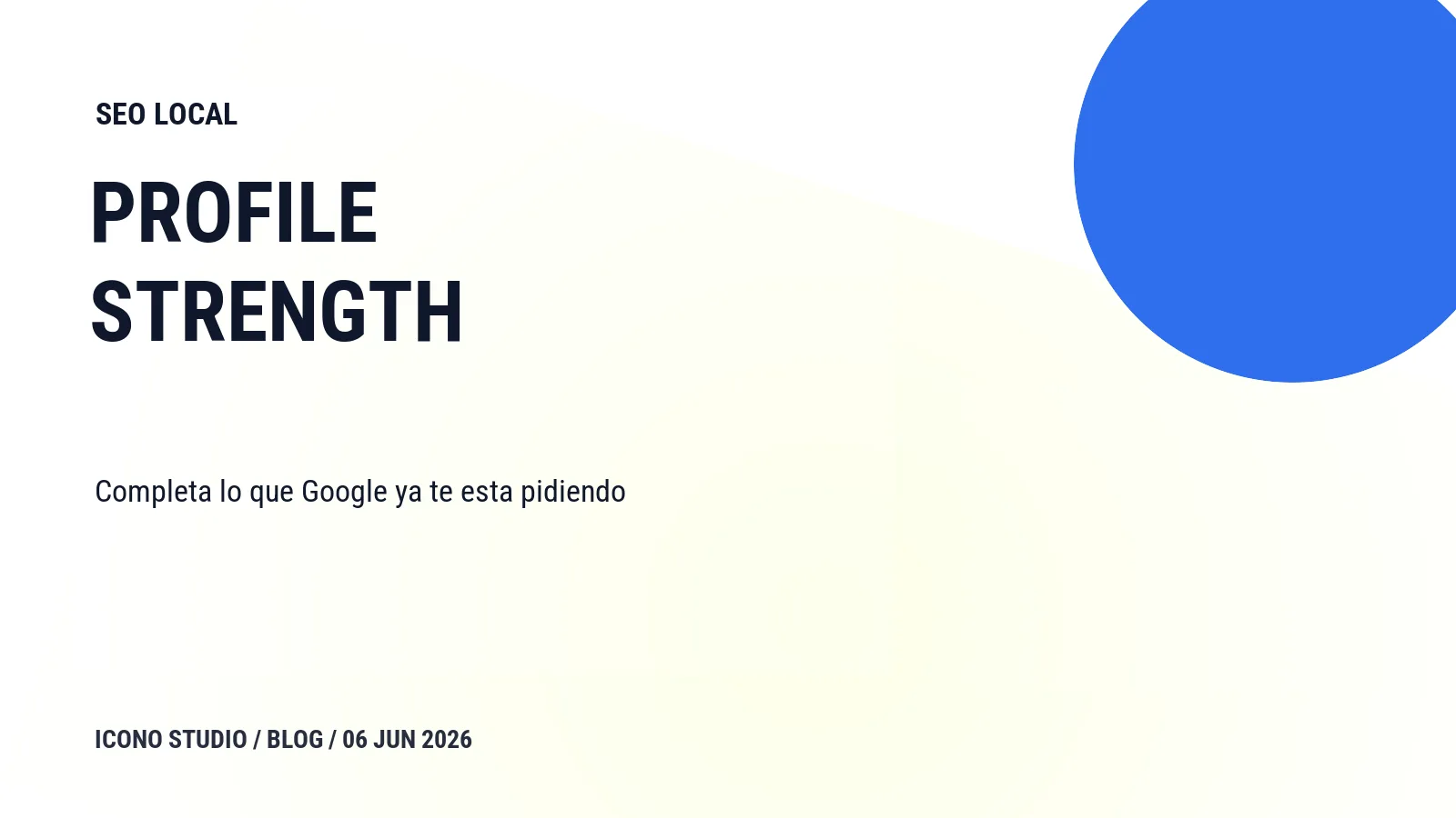 Profile Strength en Google Business Profile: cómo subirlo sin tocar por tocar en 2026