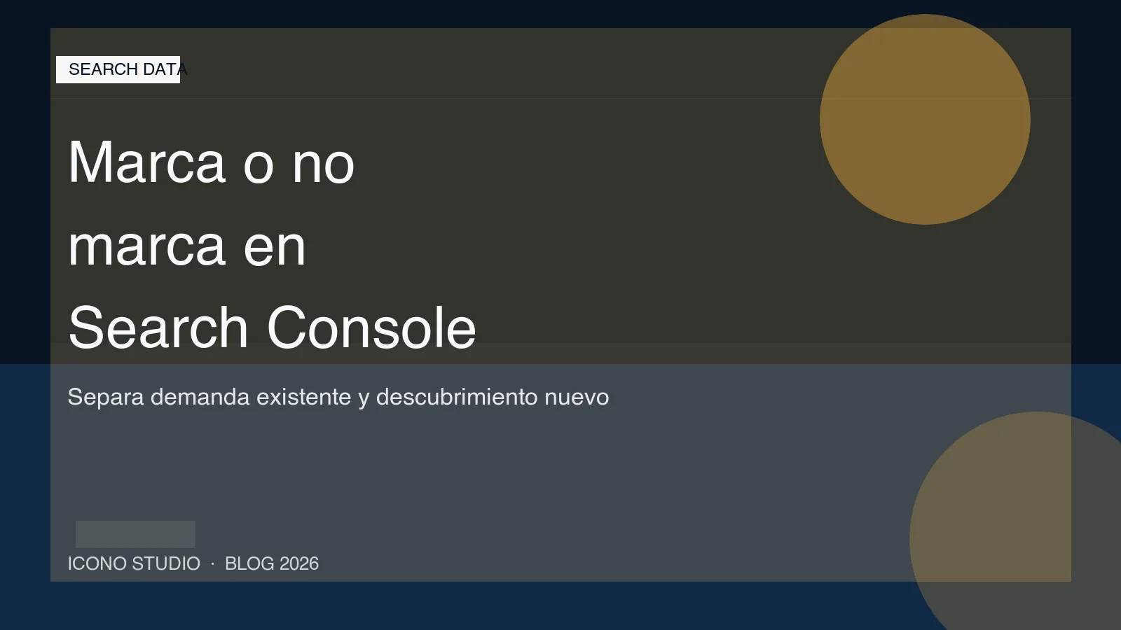 Search Console ya separa marca y no marca: como usar branded queries para medir si tu web gana demanda real