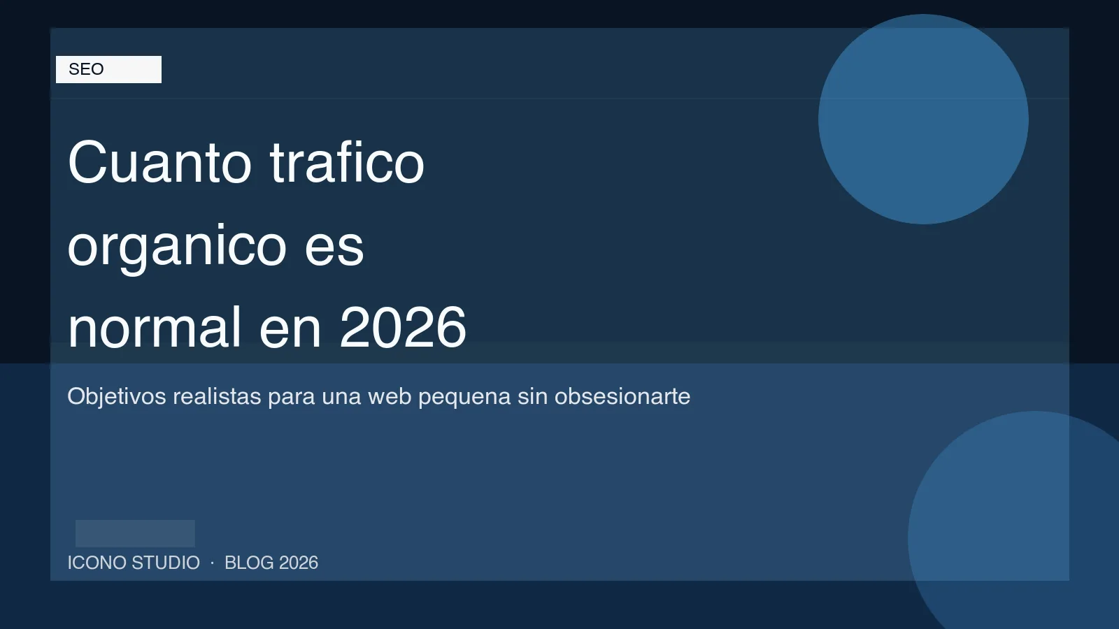 Cuánto tráfico orgánico es normal para una web pequeña en 2026: una forma sensata de fijar objetivos sin obsesionarte