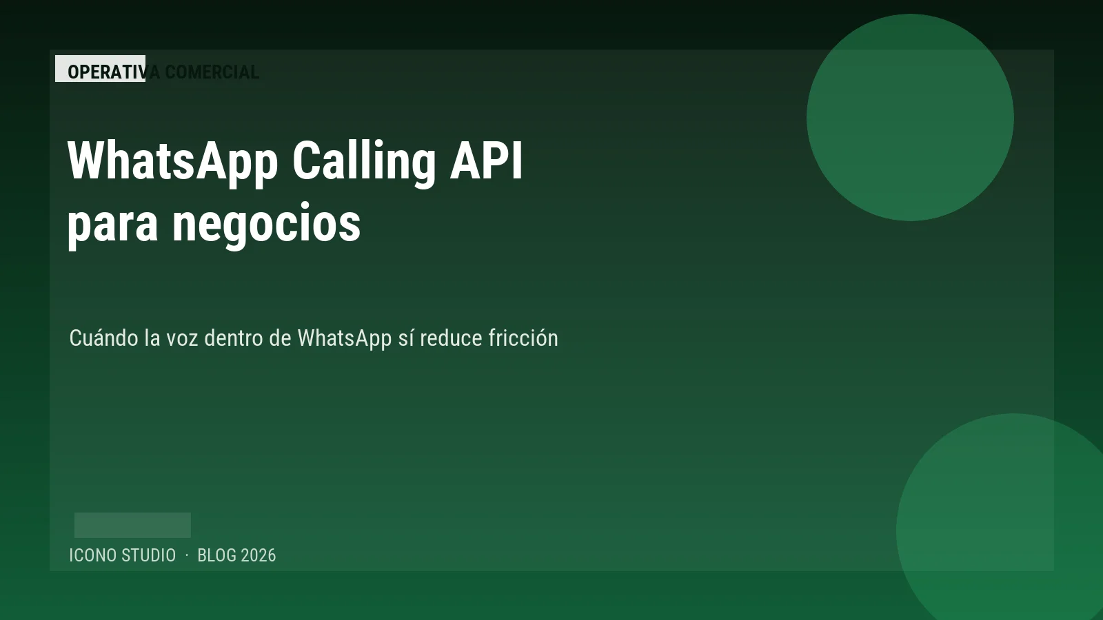 WhatsApp Calling API en 2026: cuándo conviene añadir llamadas por WhatsApp a un negocio de servicios